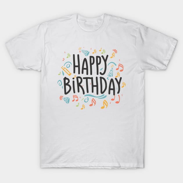 happy birthday T-Shirt by Pixy Official
